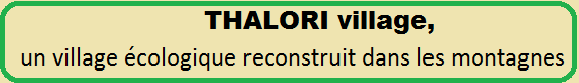 Thalori village un village ecologique reconstruit dans les montagnes