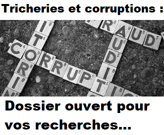 Tricheries et corruptions : Dossier ouvert pour vos recherches...